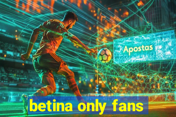 betina only fans