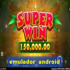 emulador android para pc fraco