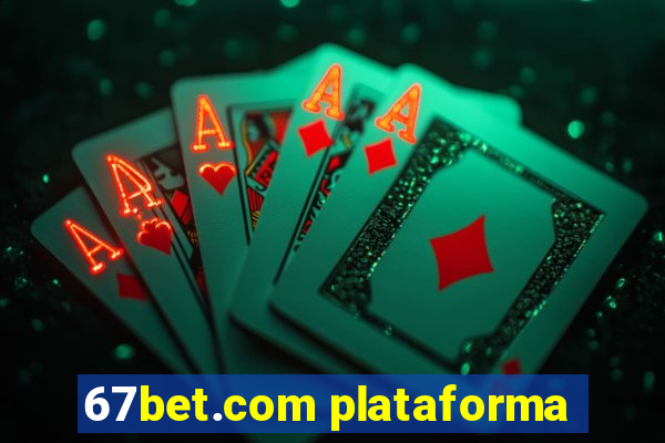 67bet.com plataforma