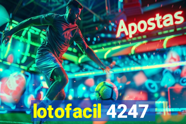 lotofacil 4247