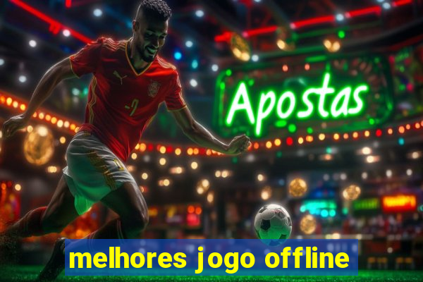 melhores jogo offline