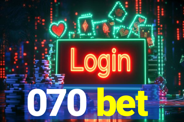 070 bet