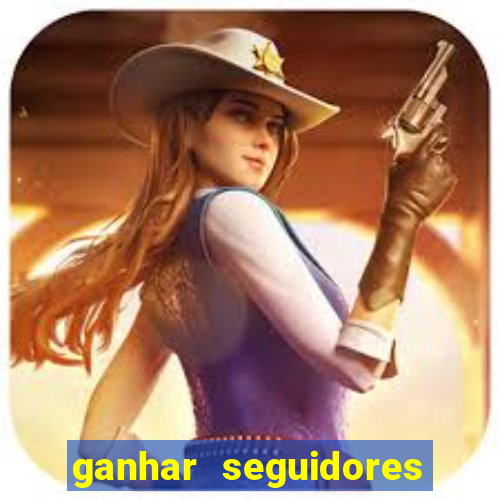 ganhar seguidores brasileiro no instagram