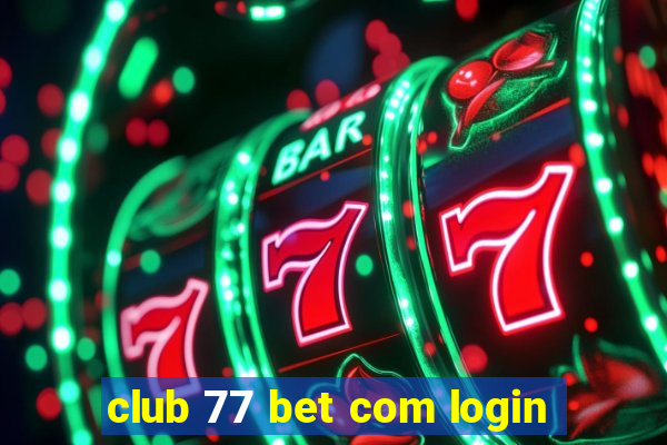 club 77 bet com login