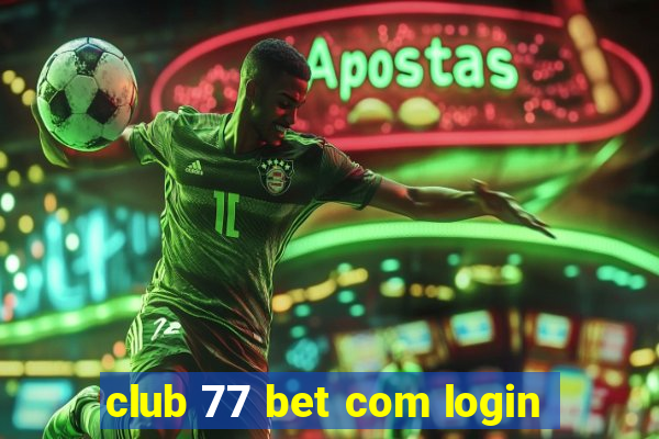 club 77 bet com login