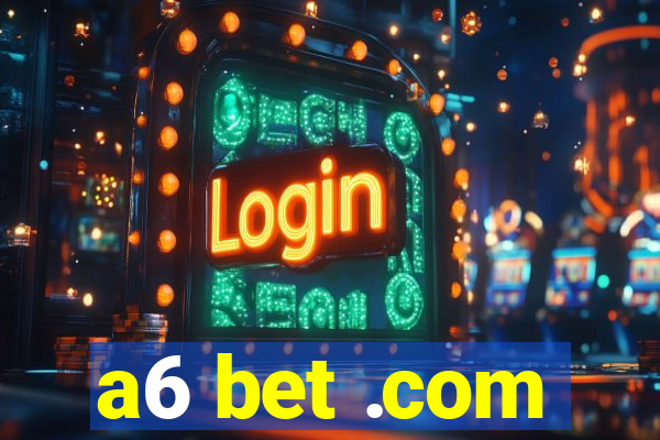 a6 bet .com