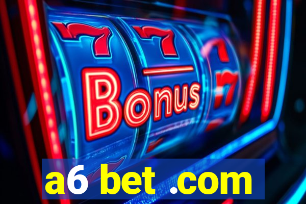 a6 bet .com