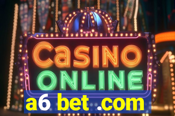 a6 bet .com