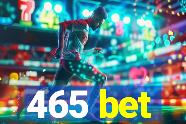 465 bet