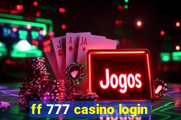 ff 777 casino login