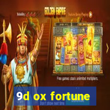 9d ox fortune