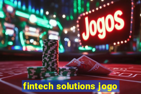 fintech solutions jogo