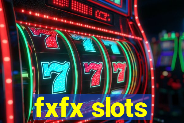 fxfx slots