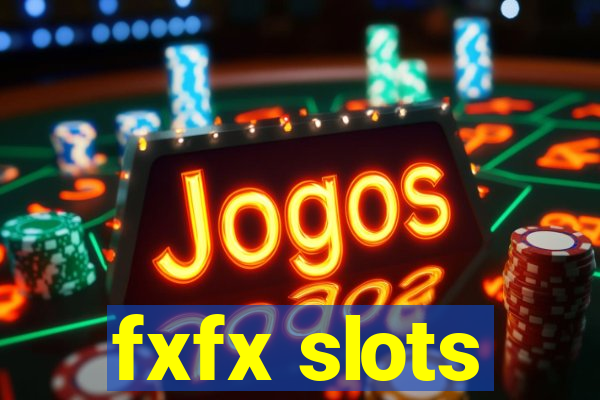 fxfx slots