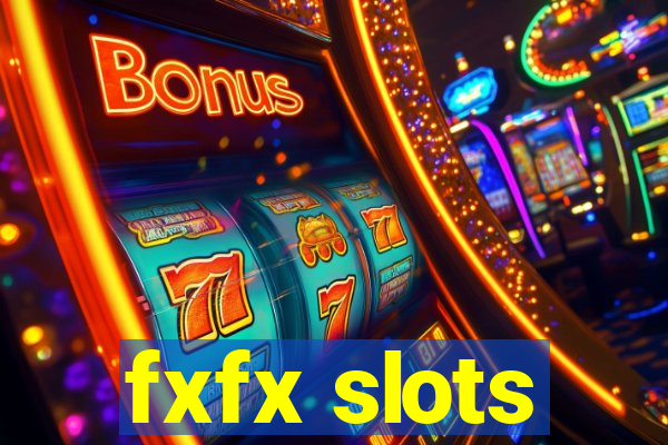 fxfx slots