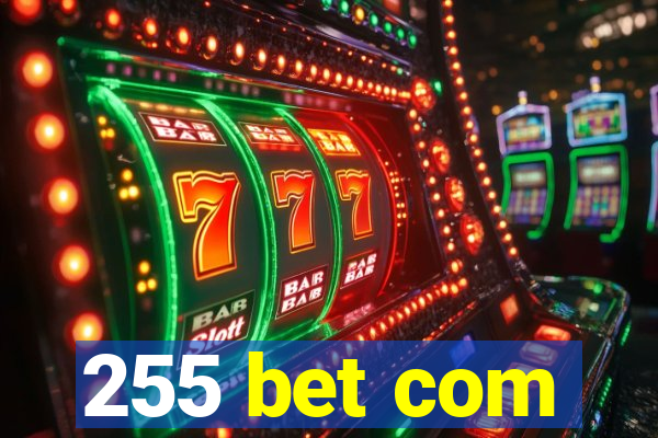 255 bet com