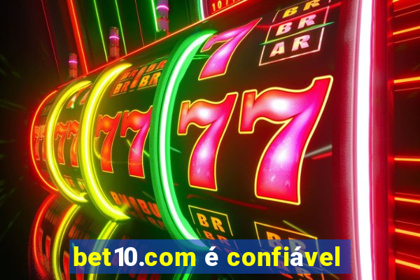 bet10.com é confiável