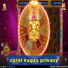 carol vagas privacy