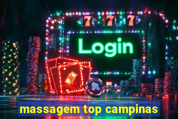 massagem top campinas