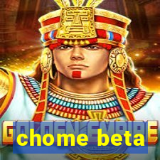 chome beta