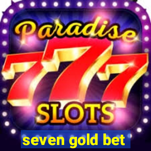 seven gold bet