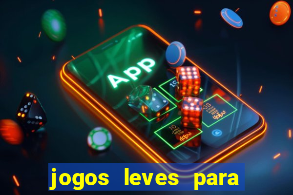 jogos leves para pc fraco blog