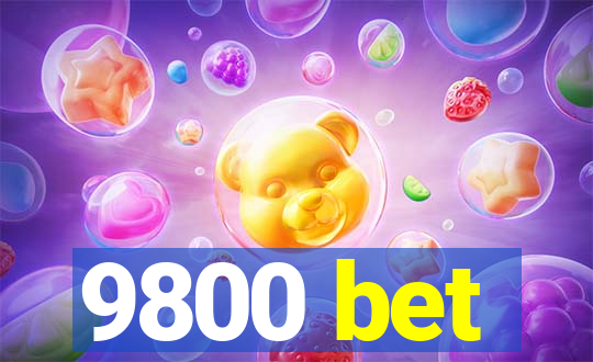 9800 bet