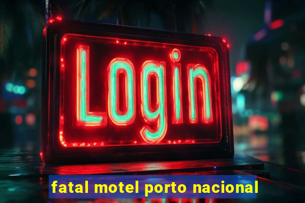 fatal motel porto nacional