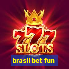 brasil bet fun