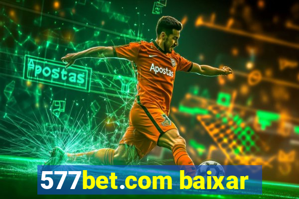 577bet.com baixar