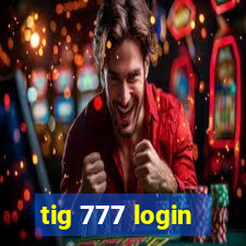 tig 777 login