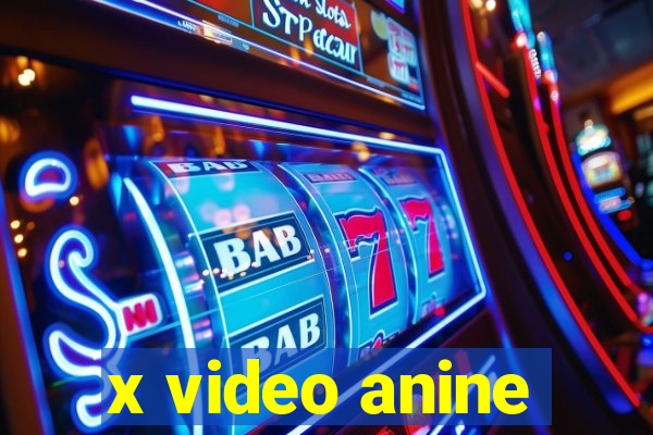 x video anine