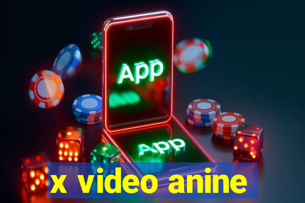 x video anine