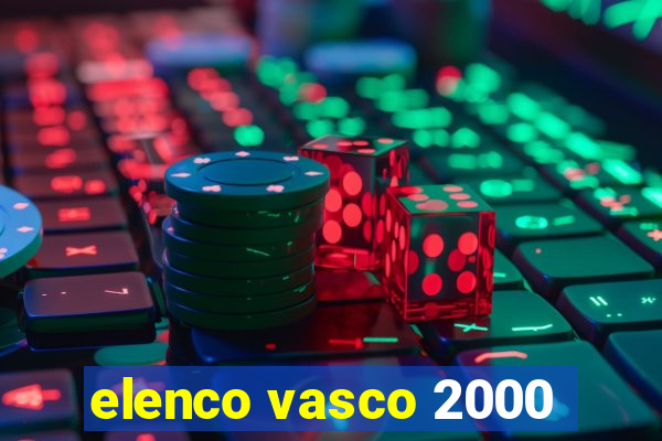 elenco vasco 2000