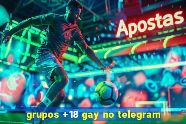 grupos +18 gay no telegram