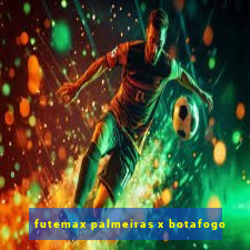 futemax palmeiras x botafogo