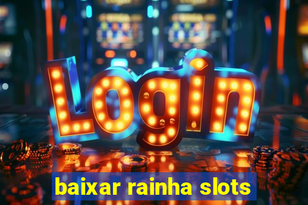 baixar rainha slots