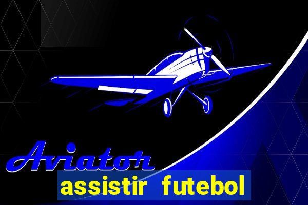 assistir futebol online multi canais