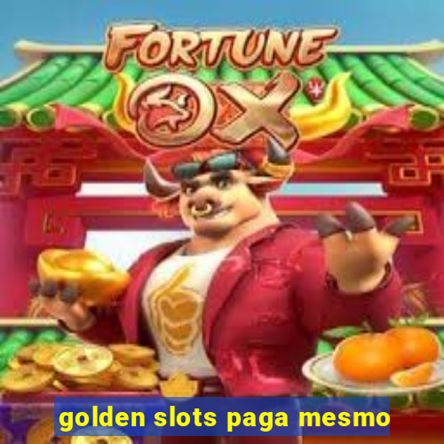 golden slots paga mesmo