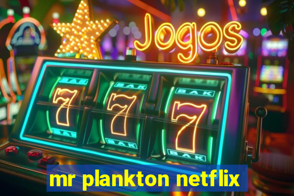 mr plankton netflix