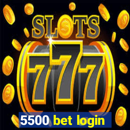 5500 bet login