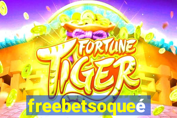 freebetsoqueé