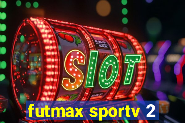 futmax sportv 2