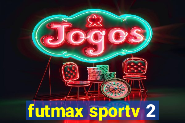 futmax sportv 2