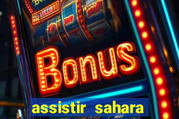 assistir sahara filme de 2005