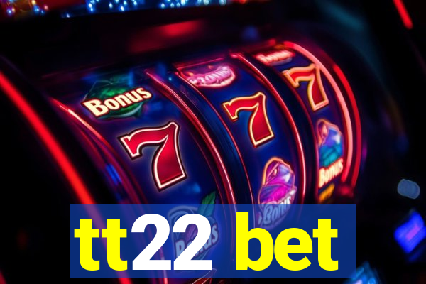 tt22 bet