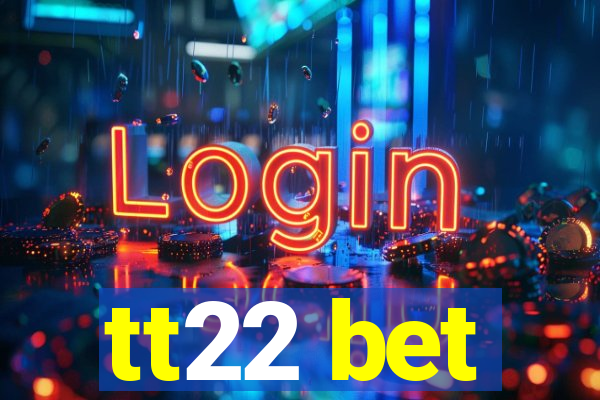 tt22 bet