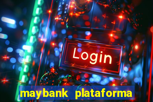 maybank plataforma de jogos