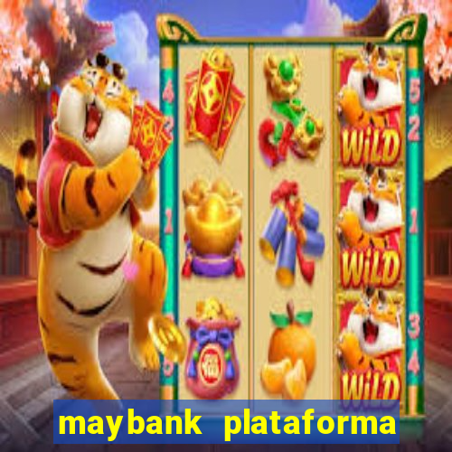 maybank plataforma de jogos