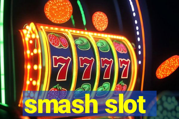 smash slot